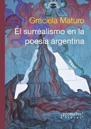 SURREALISMO EN LA POESIA ARGENTINA - MATURO GRACIELA