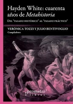 HAYDEN WHITE CUARENTA AÑOS DE METAHISTORIA - TOZZI V BENTIVOGLIO