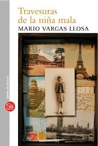 TRAVESURAS DE LA NIÑA MALA ED 2011 - VARGAS LLOSA MARIO