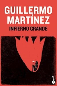 INFIERNO GRANDE - MARTINEZ GUILLERMO