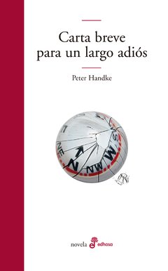 CARTA BREVE PARA UN LARGO ADIOS ED 2015 - HANDKE PETER