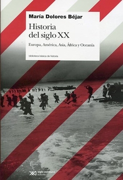 HISTORIA DEL SIGLO XX ED 2011 - BEJAR MARIA DOLORES