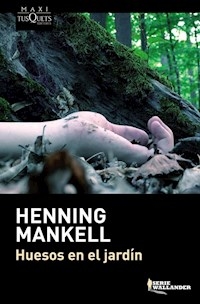 HUESOS EN EL JARDIN - MANKELL HENNING