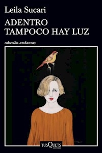 ADENTRO TAMPOCO HAY LUZ ED 2017 - SUCARI LEILA