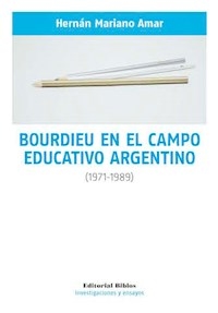 BOURDIEU EN EL CAMPO EDUCATIVO ARGENTINO ED 2017 - AMAR HERNAN M