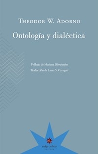 ONTOLOGÍA Y DIALÉCTICA - ADORNO THEODOR W