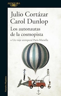 AUTONAUTAS DE LA COSMOPOLITA O UN VIAJE ATEMPORAL - CORTAZAR J DUNLOP C