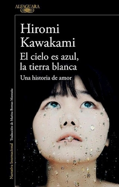 CIELO ES AZUL LA TIERRA BLANCA EL - KAWAKAMI HIROMI