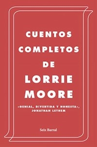 CUENTOS COMPLETOS - MOORE LORRIE