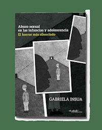 ABUSO SEXUAL EN LAS INFANCIAS Y ADOLESCENCIA - INSUA GABRIELA