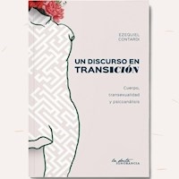 UN DISCURSO EN TRANSICION CUERPO TRANSEXUALIDAD - CONTARDI EZEQUIEL