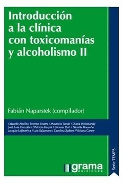 INTRODUCCIÓN A LA CLÍNICA 2 CON TOXICOMANÍAS Y ALCOHOLISMO - NAPARSTEK FABIAN