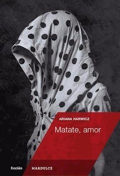 MATATE AMOR ED 2017 - HARWICZ ARIANA
