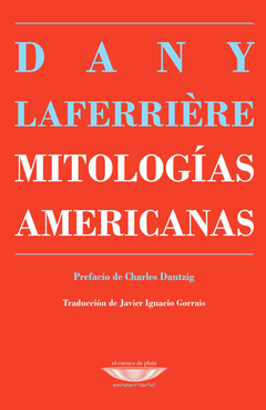 MITOLOGIAS AMERICANAS - LAFERRIERE DANY