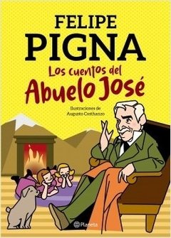 CUENTOS DEL ABUELO JOSE LOS ILUSTRADO - PIGNA FELIPE