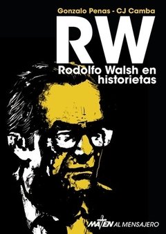 RW RODOLFO WALSH EN HISTORIETAS - PENAS G CAMBA C
