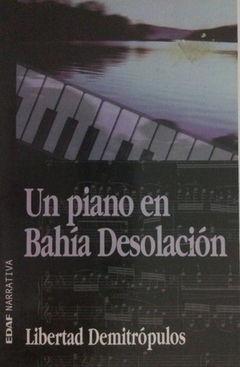 UN PIANO EN BAHIA DESOLACION - DEMITROPULOS LIBERTA