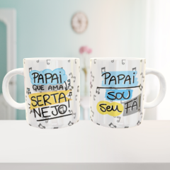 Caneca Papai que Ama Sertanejo