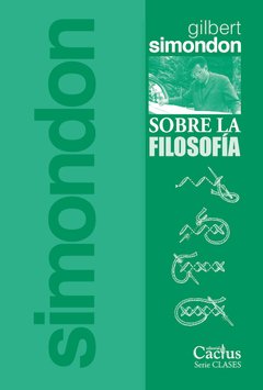 Sobre la filosofía - Gilbert Simondon