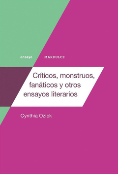 Críticos, Monstruos, Fanáticos Y Otros Ensayos - Cynthia Ozick