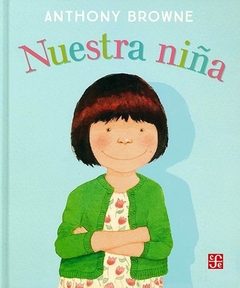 Nuestra niña - Anthony Browne