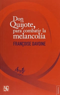 Don Quijote, para combatir la melancolía - Françoise Davoine