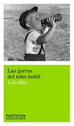 Las garras del niño inútil - Luis Mey