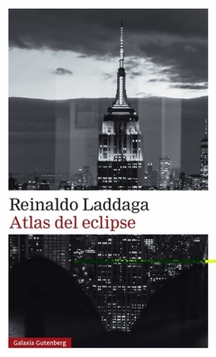 Atlas del eclipse - Reinaldo Laddaga