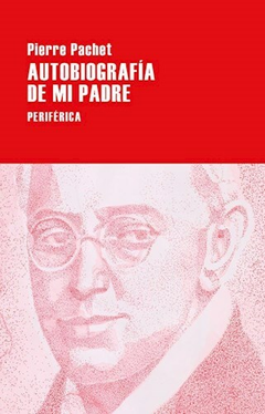 Autobiografía de mi padre - Pierre Pachet