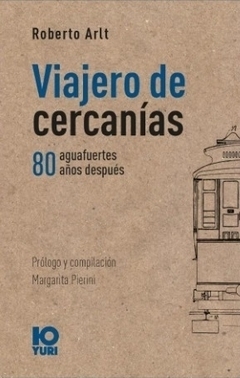 Viajero de cercanías - Robert Arlt