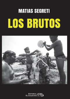 Los brutos - Matias Segreti