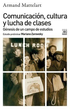 Comunicación, cultura y lucha de clases - Armand Matterlart