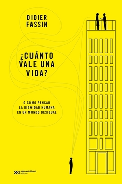 ¿Cuánto vale una vida? - Didier Fassin