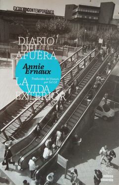 Diario Del Afuera, La Vida Exterior - Annie Ernaux