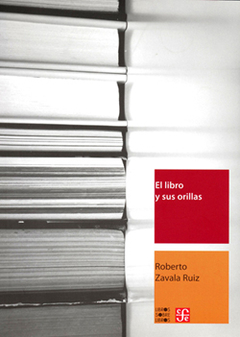 El libro y sus orillas - Roberto Zavala Ruiz