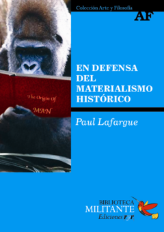 En defensa del materialismo histórico - Paul Lafargue