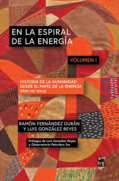 En la espiral de la energía II Volúmenes - Ramón Fernández Durán / Luis González Reyes - comprar online