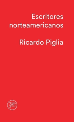 Escritores norteamericanos - Ricardo Piglia