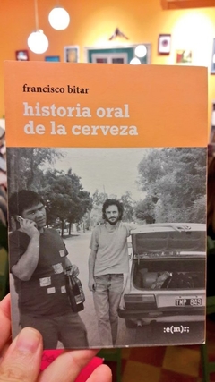 Historia Oral De La Cerveza - Francisco Bitar - comprar online