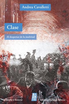 Clase. El despertar de la multitud - Andrea Cavalletti