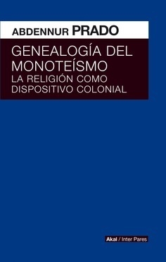 Genealogía del monoteísmo - Abdennur Prado