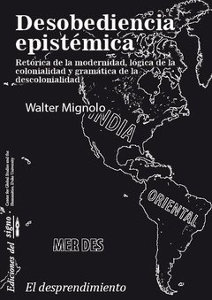 Desobediencia epistémica - Walter Mignolo