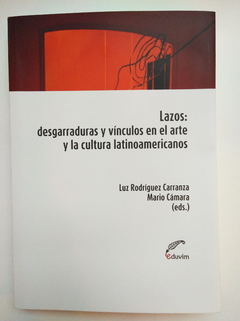 Lazos: desgarraduras y vínculos en el arte y la cultura latinoamericanos - AA. VV.