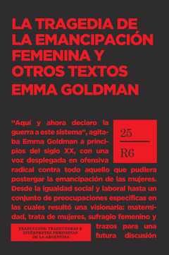 La tragedia de la emancipación femenina y otros textos - Emma Goldman