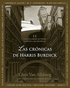 Las crónicas de Harris Burdick - Chris van Allsburg