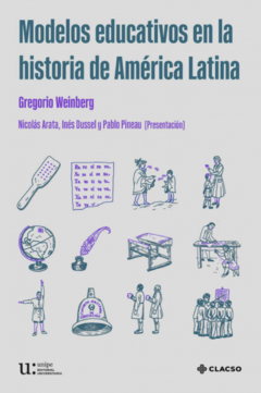 Modelos educativos en la historia de América Latina - Gregorio Weinberg