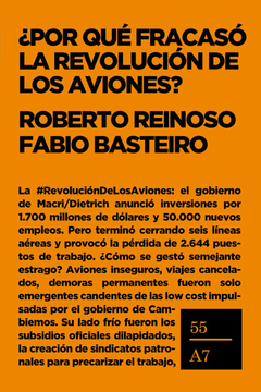 ¿Por qué fracasó la revolución de los aviones? - Roberto Reinoso / Fabio Basteiro