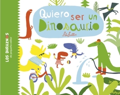 Quiero ser un dinosaurio - Fita Frattini