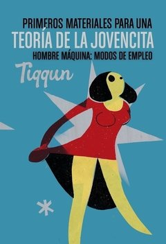 Primeros Materiales Para Una Teoría De La Jovencita - Tiqqun