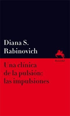 Una clínica de la pulsión: las impulsiones - Diana S. Rabinovich